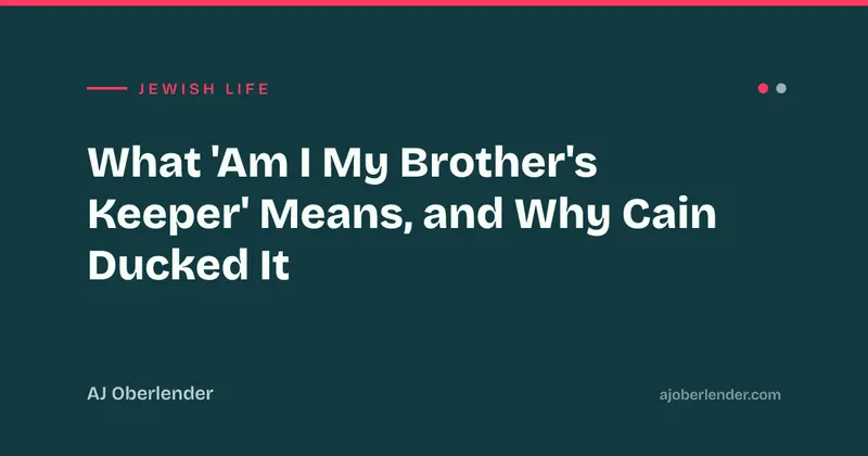 What 'Am I My Brother's Keeper' Means, and Why Cain Ducked It